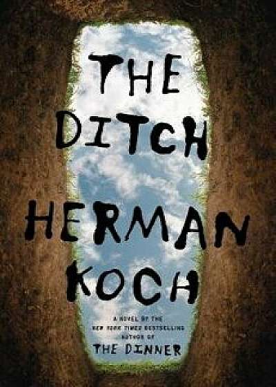 The Ditch, Hardcover/Herman Koch