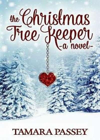 The Christmas Tree Keeper, Paperback/Tamara Passey