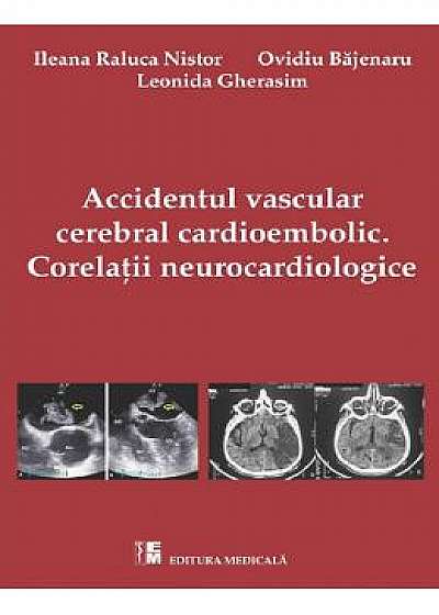 Accidentul vascular cerebral cardioembolic. Corelatii Neurocardiologice
