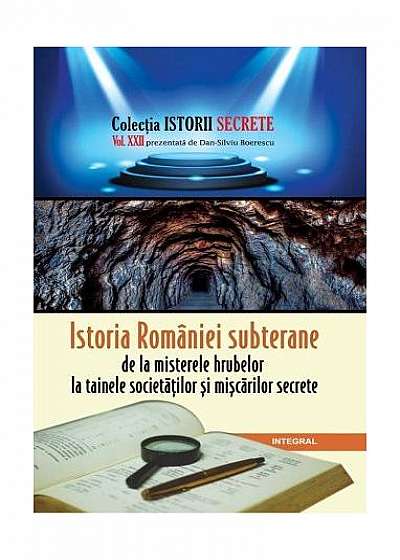 Istoria României subterane, de la misterele hrubelor la tainele societăților și mișcărilor secrete