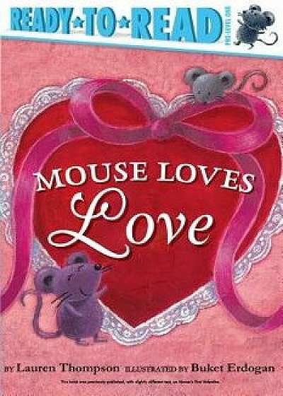 Mouse Loves Love, Hardcover/Lauren Thompson
