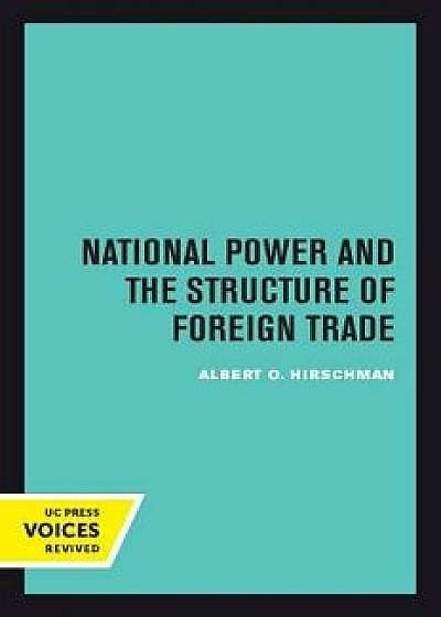 National Power and the Structure of Foreign Trade, Paperback/Albert Hirschman
