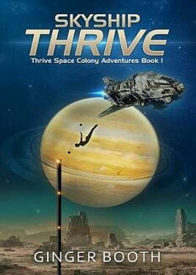 Skyship Thrive, Paperback/Ginger Booth