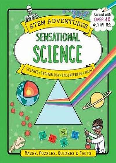 Stem Adventures: Sensational Science, Paperback/Stephanie Clarkson