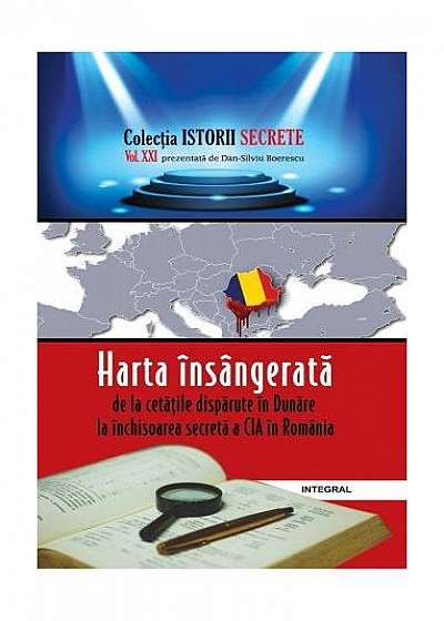Harta însângerată: de la cetatea dispărută în Dunăre la închisoarea secretă a CIA în România