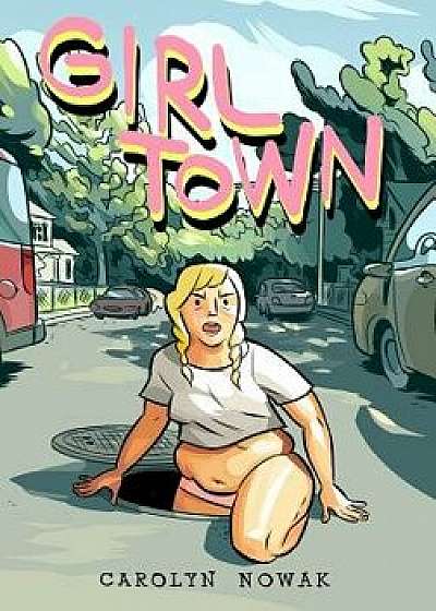 Girl Town, Paperback/Carolyn Nowak