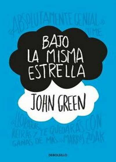 Bajo La Misma Estrella / The Fault in Our Stars, Paperback/John Green