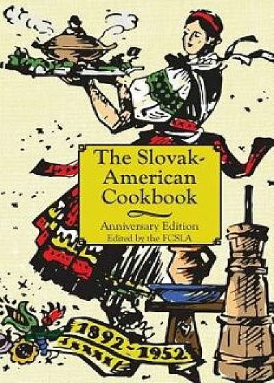 The Anniversary Slovak-American Cook Book, Hardcover/The First Catholic Slovak Ladies Union
