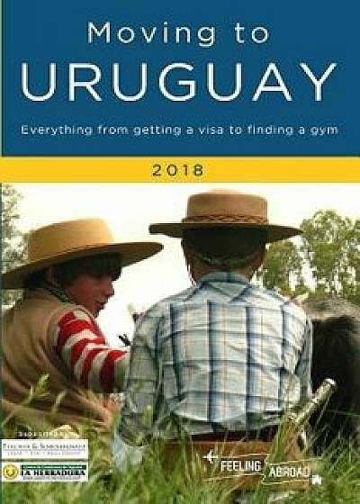 Moving to Uruguay 2018: Black & White Edition, Paperback/Claire O'Brien