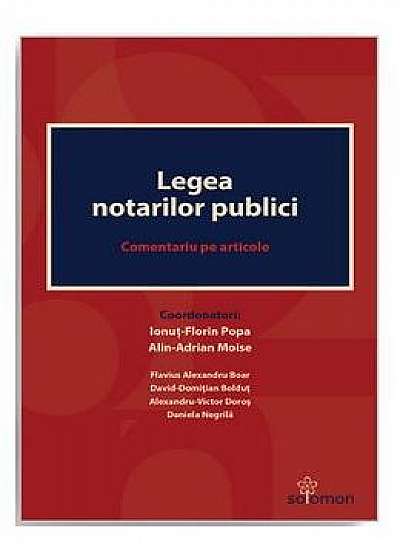 Legea notarilor publici. Comentariu pe articole