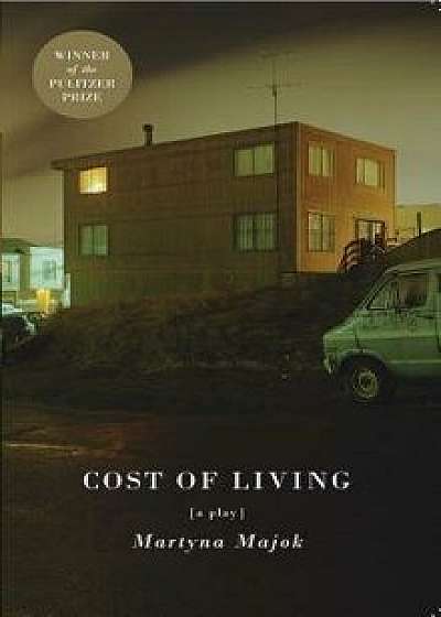Cost of Living (Tcg Edition, Paperback/Martyna Majok