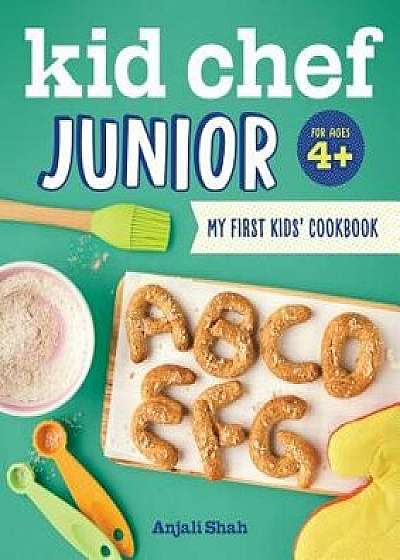 Kid Chef Junior: My First Kids Cookbook, Paperback/Anjali Shah