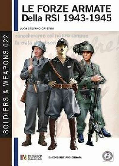 Le Forze Armate Della RSI 1943-1945: 2a Edizione Aggiornata, Paperback/Luca Stefano Cristini
