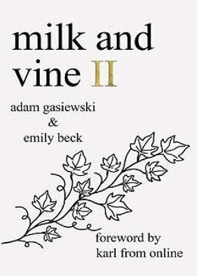 Milk and Vine II, Paperback/Emily Beck