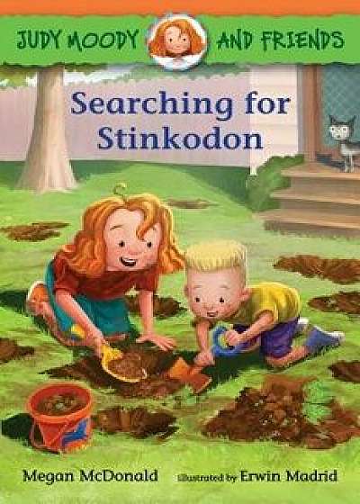 Judy Moody and Friends: Searching for Stinkodon, Hardcover/Megan McDonald