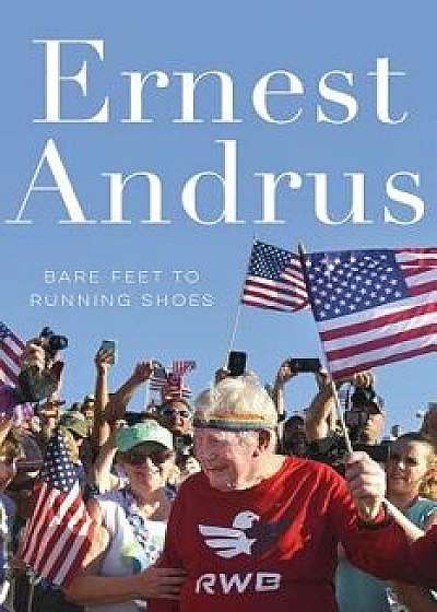 Bare Feet to Running Shoes, Paperback/Ernest Andrus