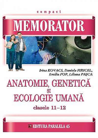 Memorator anatomie, genetica si ecologie umana cls 11