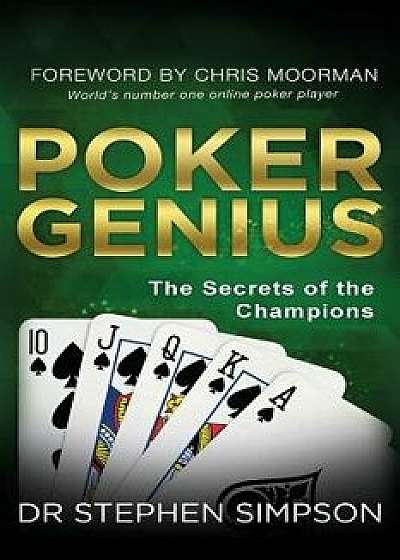 Poker Genius: The Secrets of the Champions/Dr Stephen Simpson