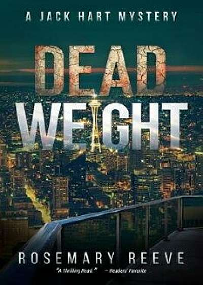 Dead Weight: A Jack Hart Mystery, Paperback/Rosemary Reeve