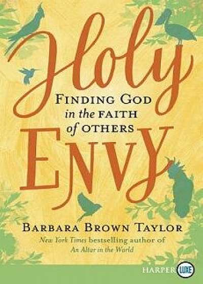 Holy Envy: Finding God in the Faith of Others, Paperback/Barbara Brown Taylor