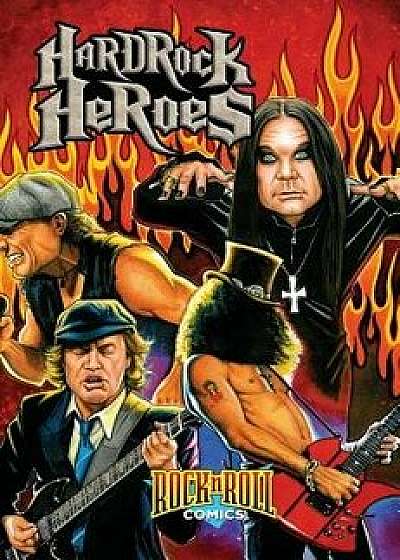 Rock and Roll Comics: Hard Rock Heroes, Hardcover/Arron Sowd