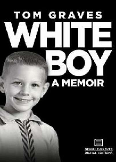 White Boy: A Memoir, Paperback/Tom Graves