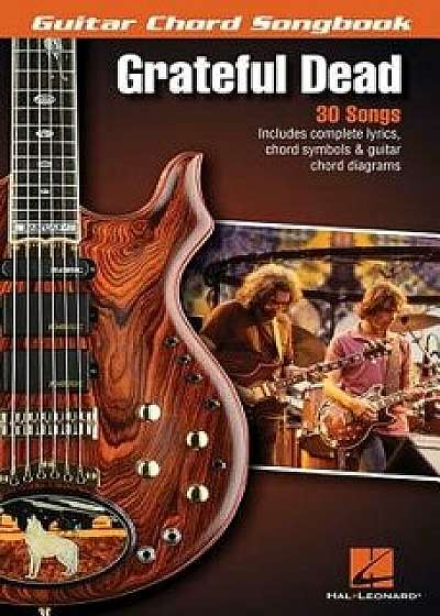 Grateful Dead - Guitar Chord Songbook, Paperback/Grateful Dead