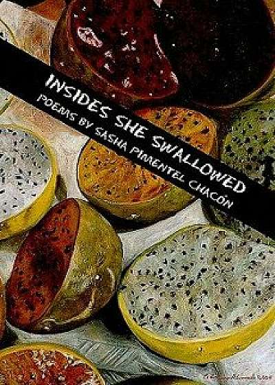 Insides She Swallowed, Paperback/Sasha Pimentel Chacon