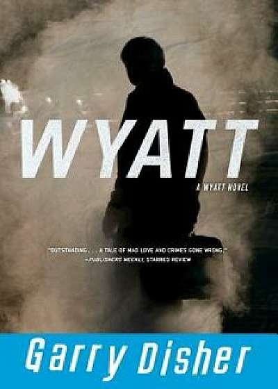 Wyatt, Paperback/Garry Disher