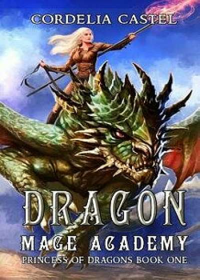 Dragon Mage Academy, Paperback/Cordelia Castel