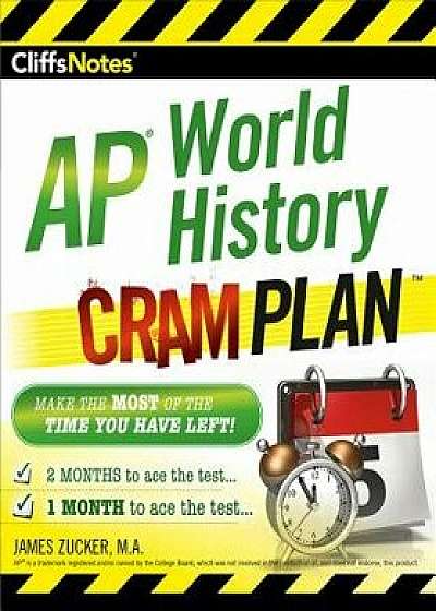 Cliffsnotes AP World History Cram Plan, Paperback/James Zucker