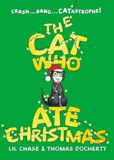 The Cat Who Ate Christmas, Hardcover/Lil Chase