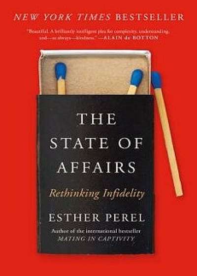 The State of Affairs: Rethinking Infidelity, Paperback/Esther Perel