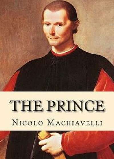 The Prince, Paperback/Nicolo Machiavelli