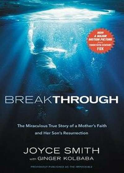 Breakthrough: The Miraculous True Story of a Mother's Faith and Her Child's Resurrection, Paperback/Joyce Smith
