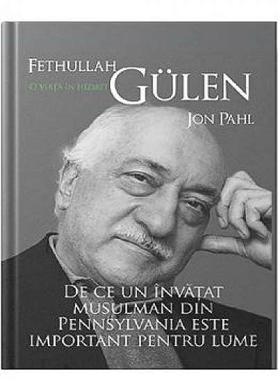 Fethullah Gulen. O viata in hizmet