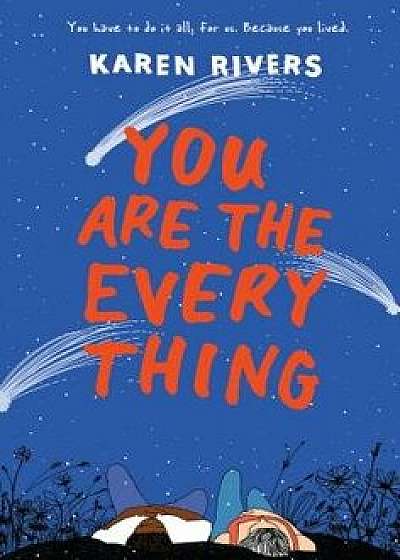 You Are the Everything, Hardcover/Karen Rivers