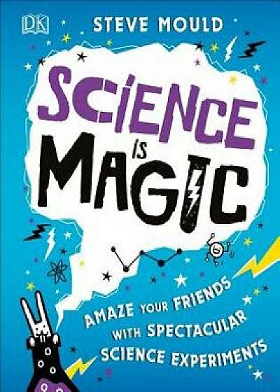 Science Is Magic, Hardcover/Steve Mould