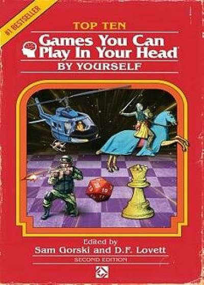 Top 10 Games You Can Play in Your Head, by Yourself: Second Edition, Paperback/Sam Gorski