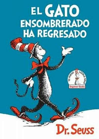 El Gato Ensombrerado Ha Regresado (the Cat in the Hat Comes Back Spanish Edition), Hardcover/Dr Seuss