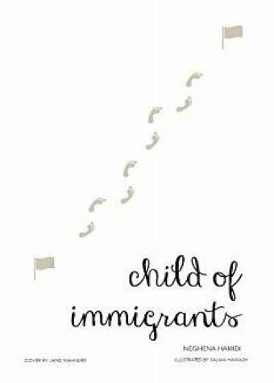 Child of Immigrants, Paperback/Neghena Hamidi