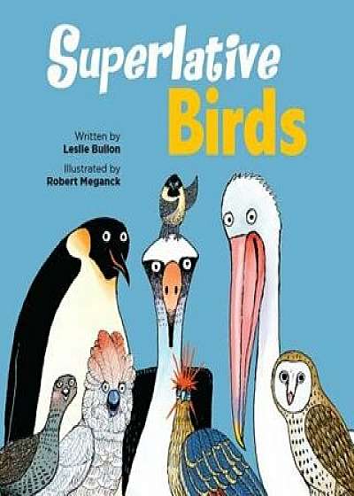 Superlative Birds, Hardcover/Leslie Bulion