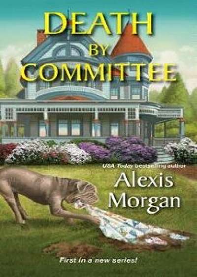 Death by Committee/Alexis Morgan