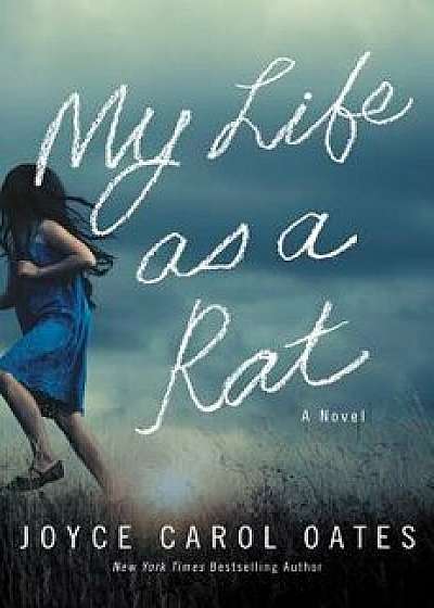 My Life as a Rat, Hardcover/Joyce Carol Oates