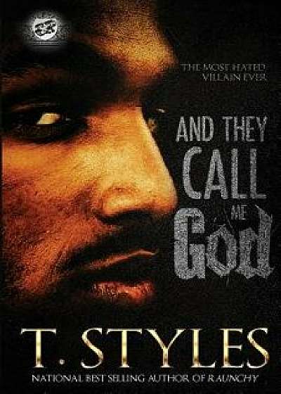 And They Call Me God (the Cartel Publications Presents), Paperback/T. Styles