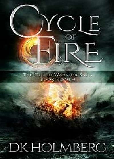 Cycle of Fire, Paperback/D. K. Holmberg