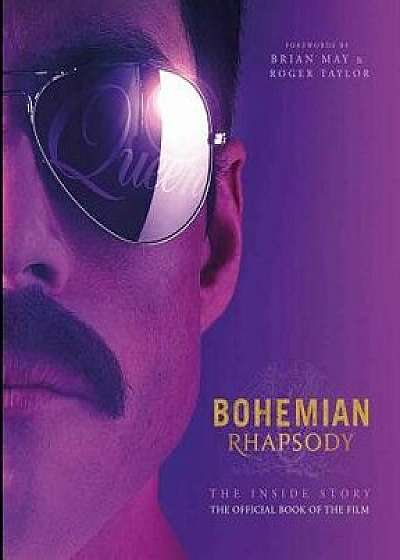 Bohemian Rhapsody: The Official Book of the Movie, Hardcover/Owen Williams