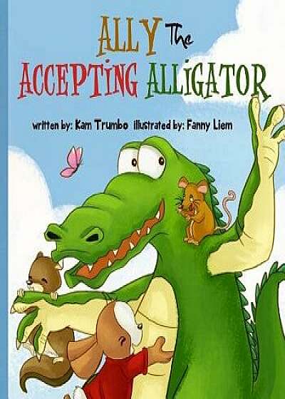 Ally the Accepting Alligator, Paperback/Kim Trumbo