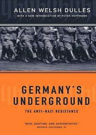 Germany's Underground, Paperback/Allen W. Dulles