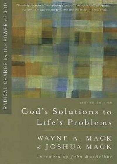 God's Solutions to Life's Problems: Radical Change by the Power of God, Paperback/Wayne A. Mack